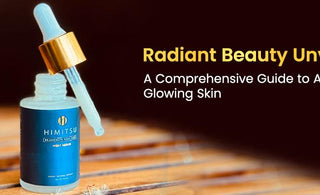 Radiant Beauty Unveiled: A Comprehensive Guide to Achieving Glowing Skin