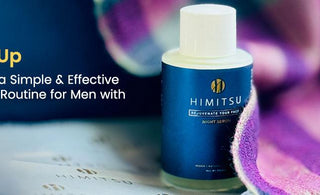 Glow Up: Crafting a Simple and Effective Skincare Routine for Men with Himitsu